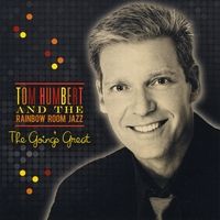 The Goings Great by Tom Humbert and The Rainbow Room Jazz