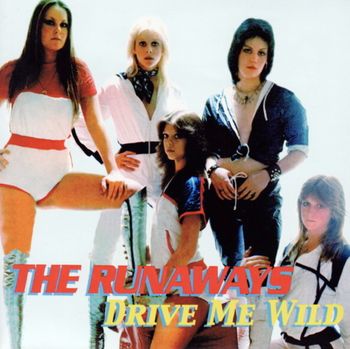 The_Runaways_Drive_Me_Wild
