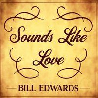 Sounds Like Love by Bill Edwards