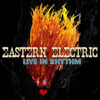 Live in Rhythm by Eastern Electric - feat Ted Bowne (PASSAFIRE)