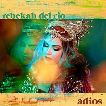 Rebekah Del Rio Adios single (2022)
