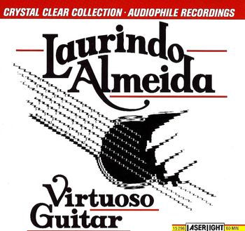 Laurindo Almeida Virtuoso Guitar - 1977 Crystal Clear Records / Laserlight Records
