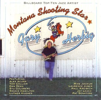 Gary Herbig Montana Shooting Star - 2005 GH Records
