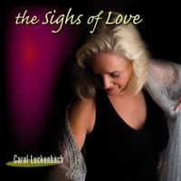 The Sighs of Love by Carol Luckenbach
