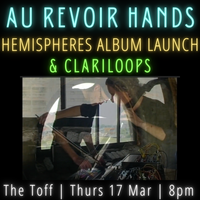 Au Revoir Hands - Album Launch - Melbourne