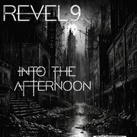 Into The Afternoon by REVEL 9