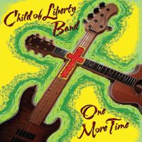 One More Time by Child of Liberty Band