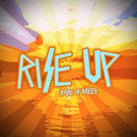  RISE UP!  by Rare of Breed
