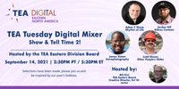 TEA Tuesday Digital Mixer: Show and Tell Time 2