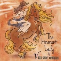 The Itinerant Lady by The Gypsy Cowbelle