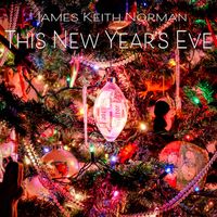 This New Year's Eve by James Keith Norman