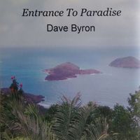 Entrance To Paradise by Dave Byron 