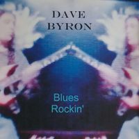 Blues Rockin' by Dave Byron