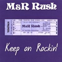 Keep On Rockin' by M&R Rush
