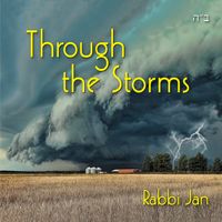Through The Storms by RABBI JAN / Jan Rosenberg