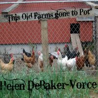 "This Ole Farms Gone to Pot" by Country Singer & Songwriter " Helen DeBaker-Vorce"