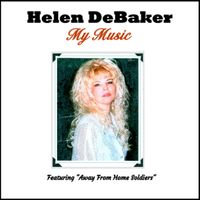 Helen DeBaker "My Music" by Country Singer & Songwriter " Helen DeBaker-Vorce"