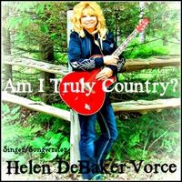 Am I Truly Country? by Helen DeBaker-Vorce