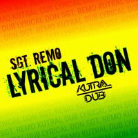 Lyrical Don by Sgt. Remo & Kutral Dub