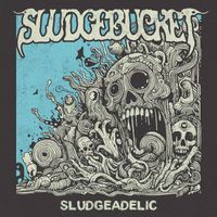 Sludgeadelic by sludgebucketmusic.com