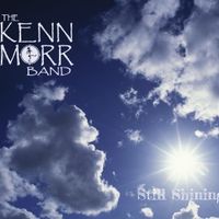 Still Shining by The Kenn Morr Band
