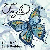 Fragile by Tom and Barb Webber