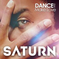 DANCE AND MAKE LOVE by SATURN