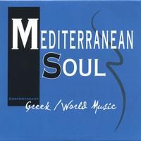 Mediterranean Soul - Contemporary Greek/World Music by Mediterranean Soul