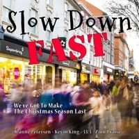 Slow Down Fast by Kevin King, Jeanne Petersen, 33:3 & Zion Praise