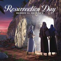 Resurrection Day by Bobby G. Berney
