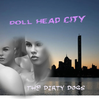 Doll Head City by The Dirty Dogs