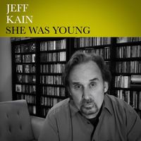 She Was Young by Jeff Kain