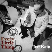 Every Little Thing by Jeff Kain