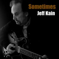 Sometimes by Jeff Kain