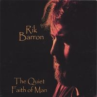 The Quiet Faith of Man by Rik Barron