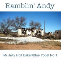 Mr Jelly Roll Baker/Blue Yodel No 1 by Ramblin' Andy