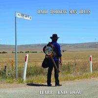 Hard Working Man Blues by Keith Hall & Pat Dow