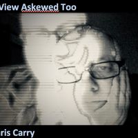 A View Askewed Too by Chris Carry