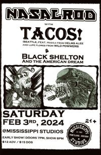 Nasalrod at Mississippi Studios w/TACOS! (Seattle) & Black Shelton and the Amercian Dream.