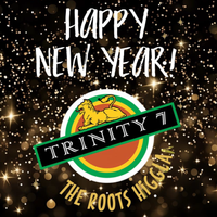 Happy New Year by Trinity 7 The Roots Higgla
