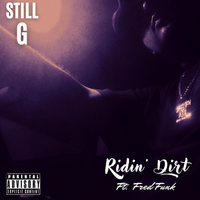Ridin' Dirt (Ft Fred Funk) by StiLL G