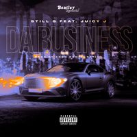 Da Business (Feat. Juicy J) by StiLL G