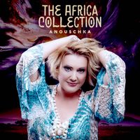 The Africa Collection by Anouschka