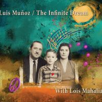 THE INFINITE DREAM by Luis Muñoz with Lois Mahalia