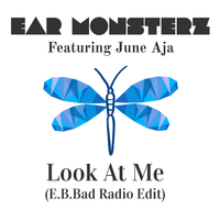 Look At Me by Ear Monsterz, Ft. June Aja