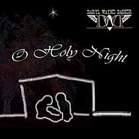 O Holy Night (Single) by Daryl Wayne Dasher