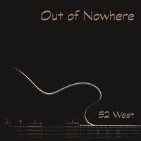 Out of Nowhere by 52 West
