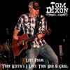 Tom Dixon Live at Toby Keith's I Love This Bar & Grill - Just Tell Me You Love Me