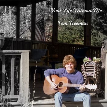 Tom_Freeman-Your_Life_Without_Me1
