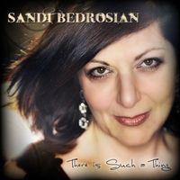 There Is Such A Thing by Sandi Bedrosian